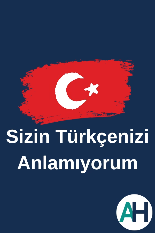 Sizin Türkçenizi Anlamıyorum